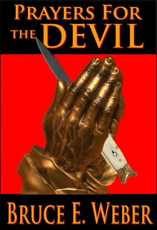 Cover of the book Prayers for the Devil by Bruce E. Weber, Bruce E. Weber