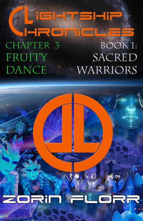 Cover of the book Lightship Chronicles Chapter 3: The Fruity Dance by Zorin Florr, Zorin Florr
