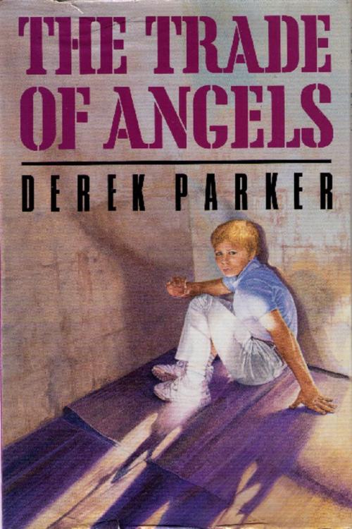 Cover of the book The Trade of Angels by Derek Parker, Derek Parker
