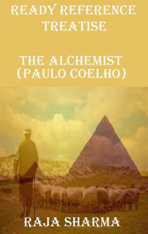Cover of the book Ready Reference Treatise: The Alchemist (Paulo Coelho) by Raja Sharma, Raja Sharma