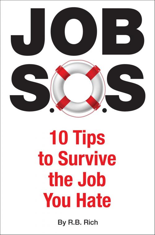 Cover of the book Job SOS, 10 Tips to Survive the Job You Hate by RB Rich, RB Rich