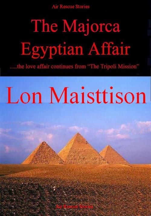 Cover of the book The Majorca Egyptian Affair by Lon Maisttison, Lon Maisttison