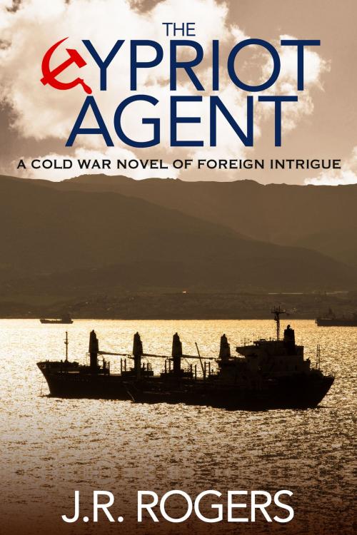 Cover of the book The Cypriot Agent by JR Rogers, JR Rogers