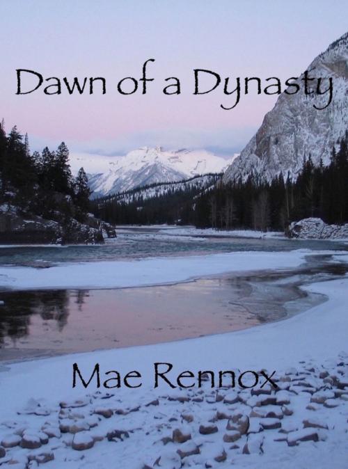 Cover of the book Dawn of a Dynasty by Mae Rennox, Mae Rennox