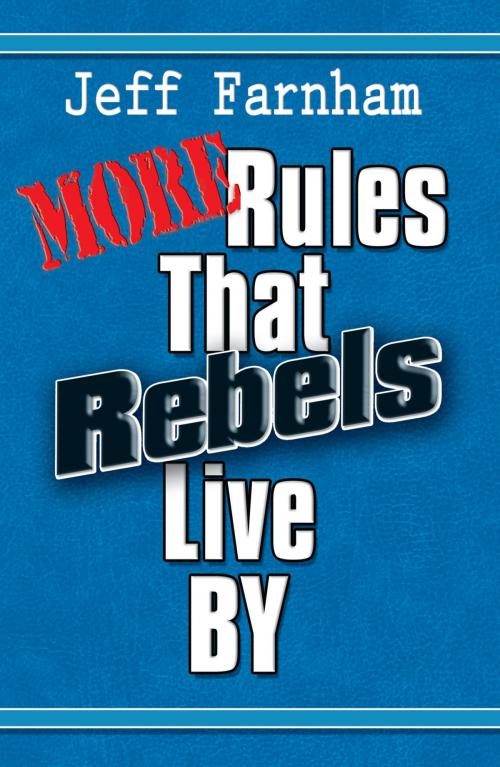 Cover of the book More Rules That Rebels Live By by Jeff Farnham, Sword of the Lord Foundation