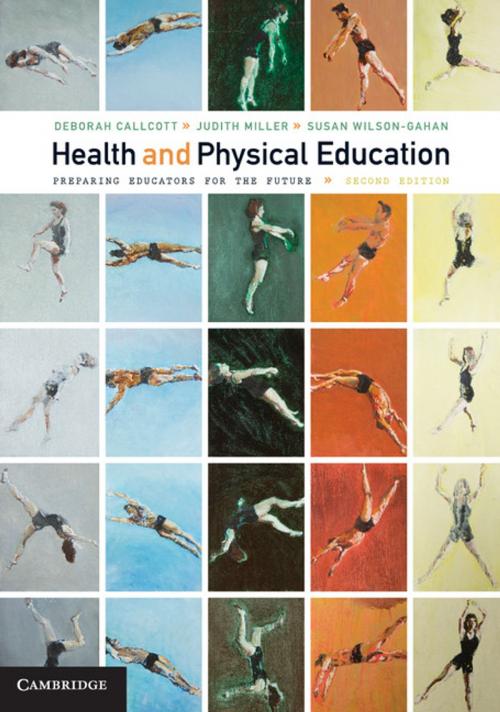 Cover of the book Health and Physical Education by Deborah Callcott, Judith Miller, Susan Wilson-Gahan, Cambridge University Press
