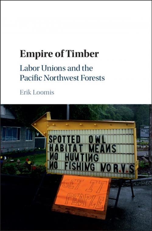 Cover of the book Empire of Timber by Erik Loomis, Cambridge University Press