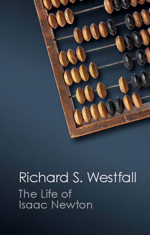 Cover of the book The Life of Isaac Newton by Richard S. Westfall, Cambridge University Press