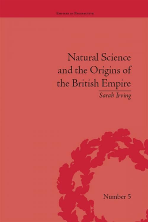 Cover of the book Natural Science and the Origins of the British Empire by Sarah Irving, Taylor and Francis