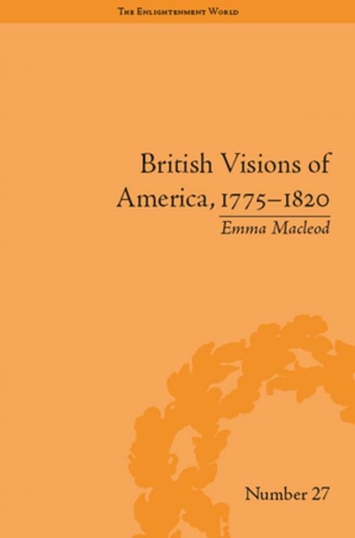 Cover of the book British Visions of America, 1775-1820 by Emma Macleod, Taylor and Francis
