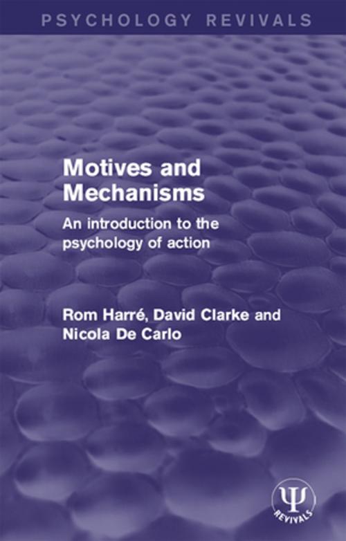 Cover of the book Motives and Mechanisms by Rom Harré, David Clarke, Nicola De Carlo, Taylor and Francis