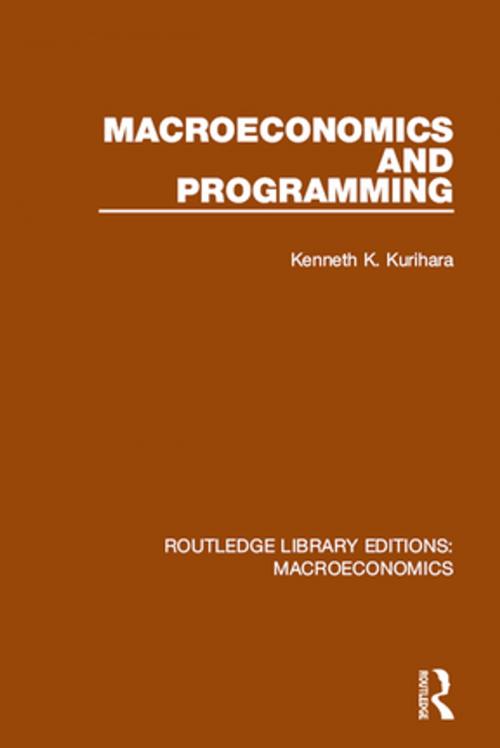 Cover of the book Macroeconomics and Programming by Kenneth K. Kurihara, Taylor and Francis