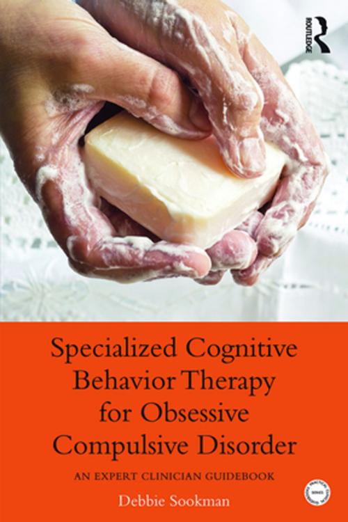 Cover of the book Specialized Cognitive Behavior Therapy for Obsessive Compulsive Disorder by Debbie Sookman, Taylor and Francis