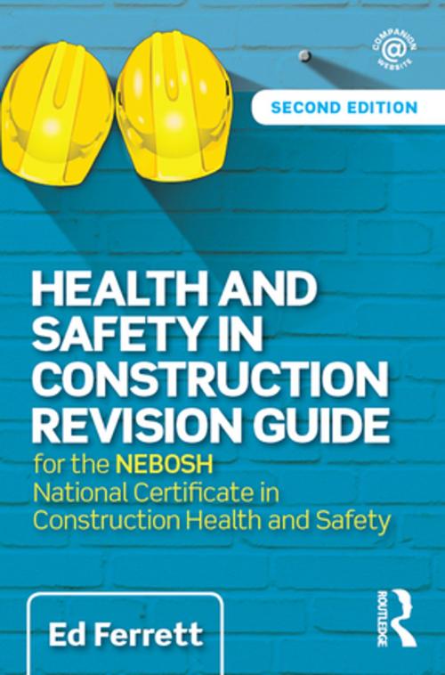 Cover of the book Health and Safety in Construction Revision Guide by Ed Ferrett, Taylor and Francis
