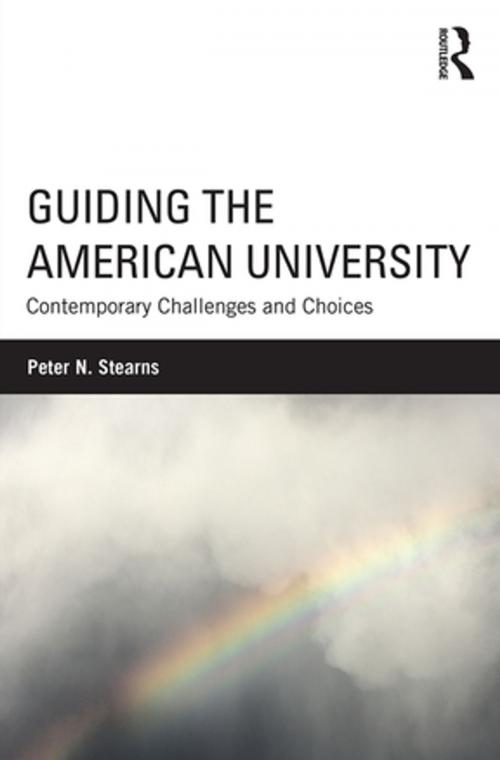 Cover of the book Guiding the American University by Peter N. Stearns, Taylor and Francis