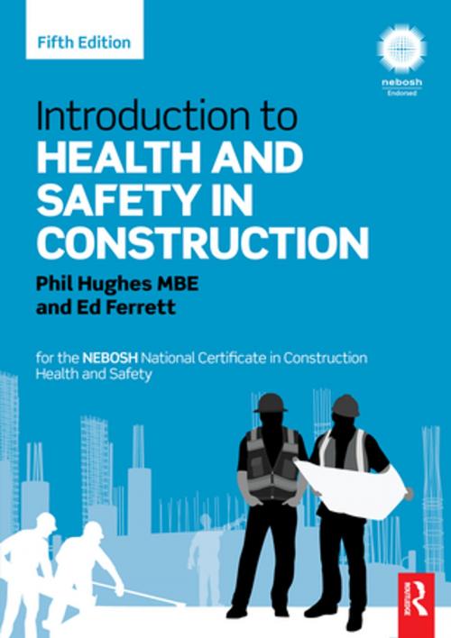 Cover of the book Introduction to Health and Safety in Construction by Phil Hughes, Ed Ferrett, Taylor and Francis
