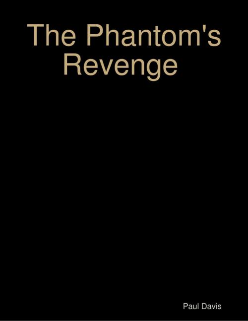 Cover of the book The Phantom's Revenge by Paul Davis, Lulu.com