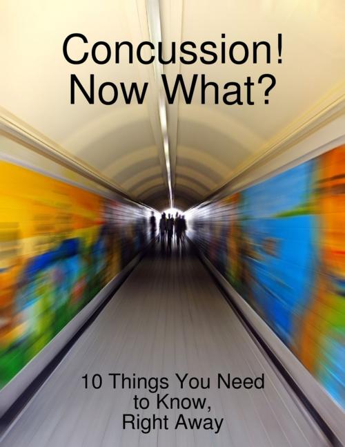 Cover of the book Concussion! Now What? by Broken Brilliant, Lulu.com