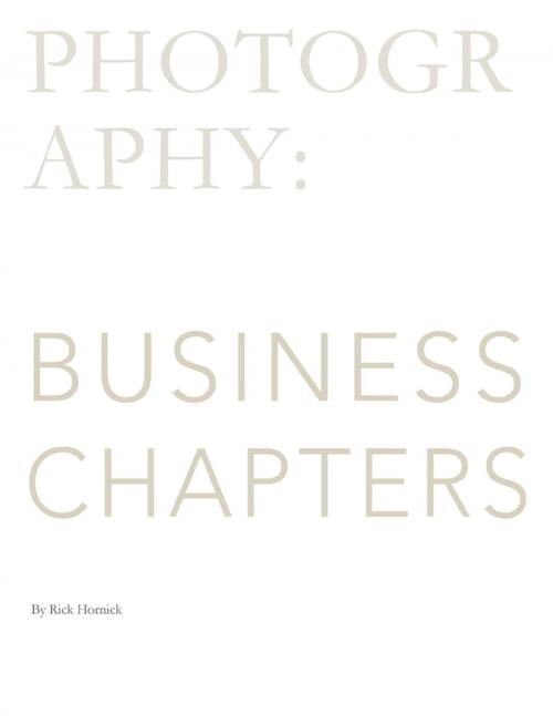 Cover of the book Photography: Business Chapters_ebook by Rick Hornick, Lulu.com