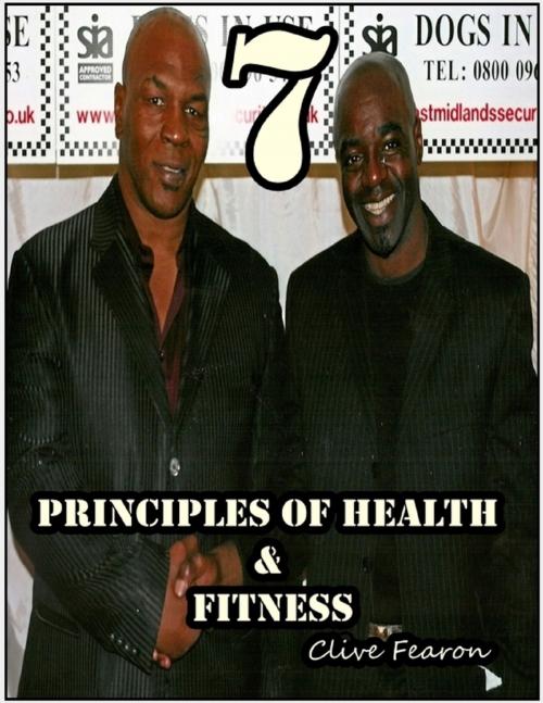 Cover of the book 7 Principles of Health and Fitness by Clive Fearon, Lulu.com