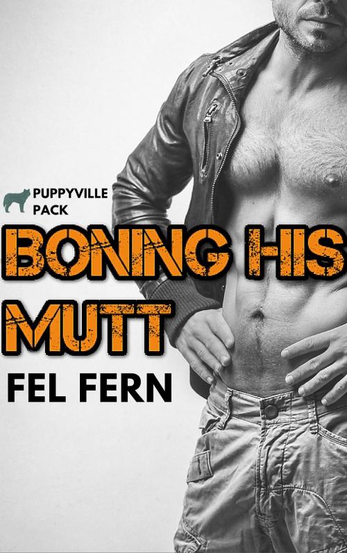 Cover of the book Boning His Mutt by Fel Fern, FA Publishing