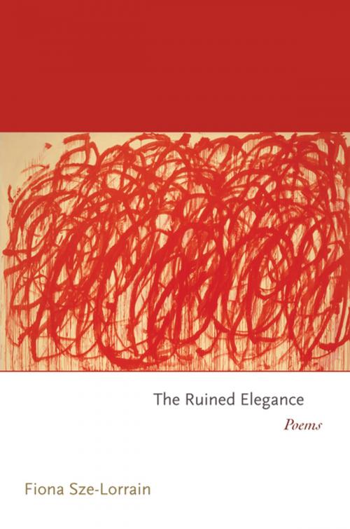 Cover of the book The Ruined Elegance by Fiona Sze-Lorrain, Princeton University Press