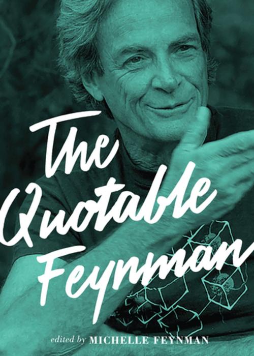 Cover of the book The Quotable Feynman by Yo-Yo Ma, Richard P. Feynman, Princeton University Press