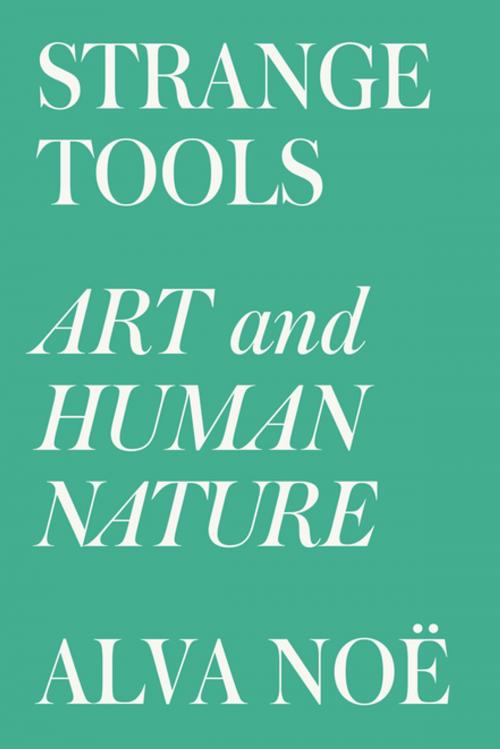 Cover of the book Strange Tools by Alva Noë, Farrar, Straus and Giroux