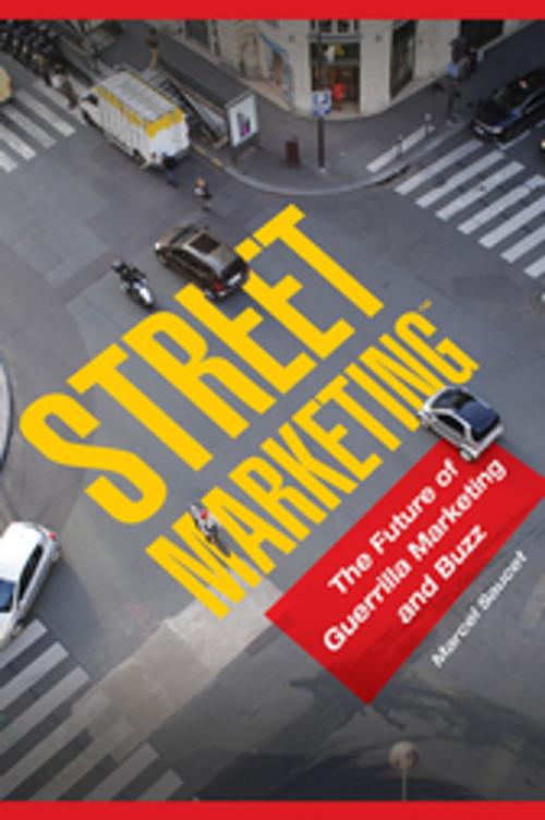 Cover of the book Street Marketing™: The Future of Guerrilla Marketing and Buzz by Marcel Saucet, ABC-CLIO