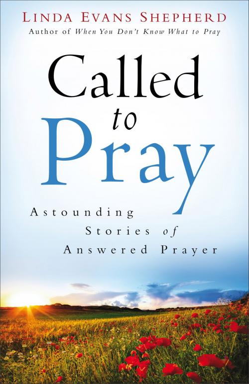 Cover of the book Called to Pray by Linda Evans Shepherd, Baker Publishing Group