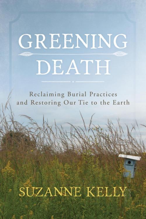 Cover of the book Greening Death by Suzanne Kelly, Rowman & Littlefield Publishers
