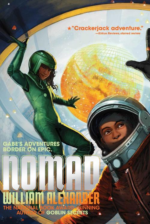 Cover of the book Nomad by William Alexander, Margaret K. McElderry Books