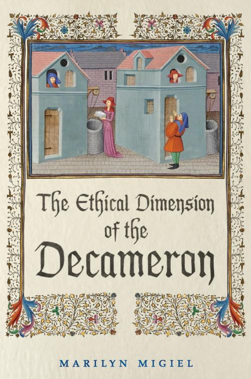 Cover of the book The Ethical Dimension of the 'Decameron' by Marilyn Migiel, University of Toronto Press, Scholarly Publishing Division