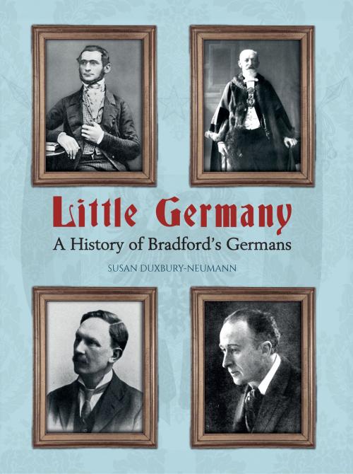 Cover of the book Little Germany by Susan Duxbury-Neumann, Amberley Publishing