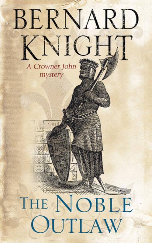 Cover of the book Noble Outlaw, The by Bernard Knight, Severn House Publishers