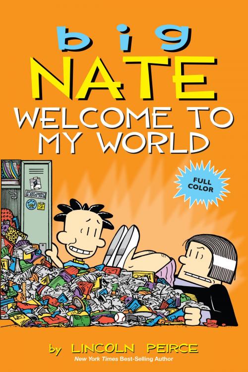 Cover of the book Big Nate: Welcome to My World by Lincoln Peirce, Andrews McMeel Publishing