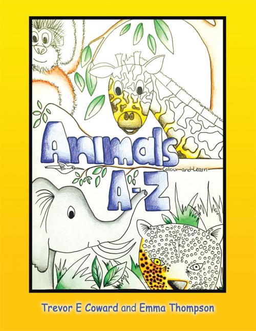Cover of the book Animals A-Z by Trevor E Coward, Emma Thompson, Balboa Press AU