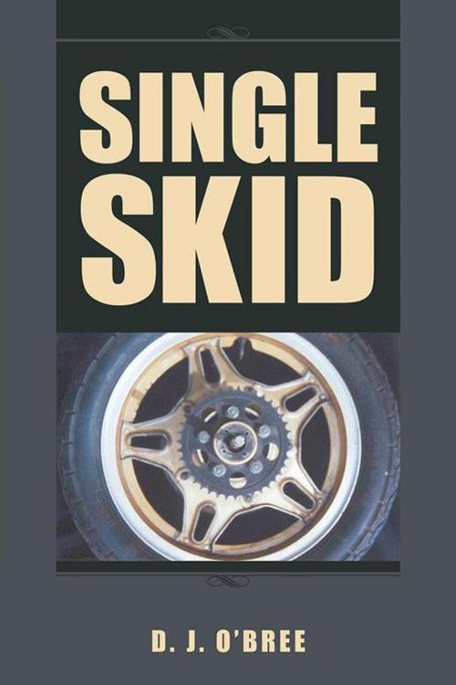 Cover of the book Single Skid by D. J. O'Bree, Balboa Press AU