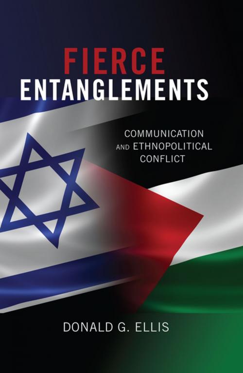 Cover of the book Fierce Entanglements by Donald G. Ellis, Peter Lang
