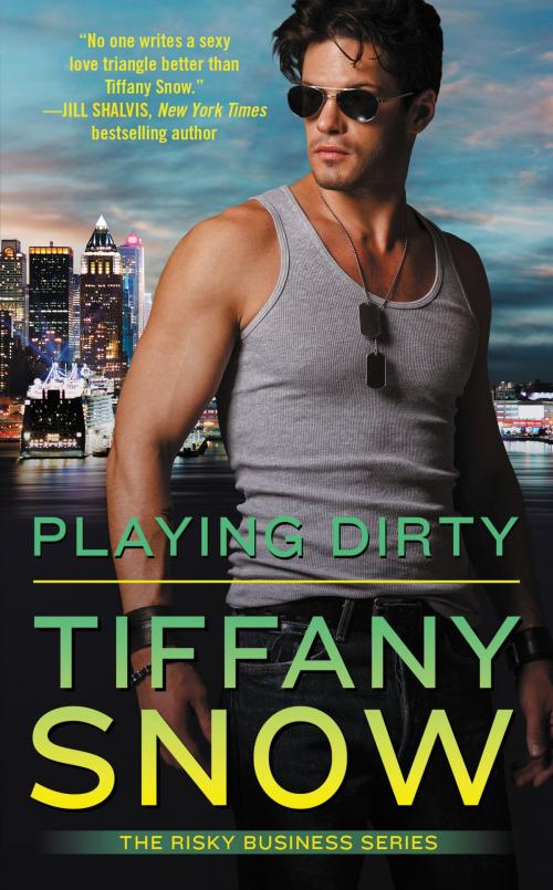 Cover of the book Playing Dirty by Tiffany Snow, Grand Central Publishing