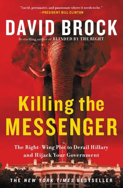 Cover of the book Killing the Messenger by David Brock, Grand Central Publishing