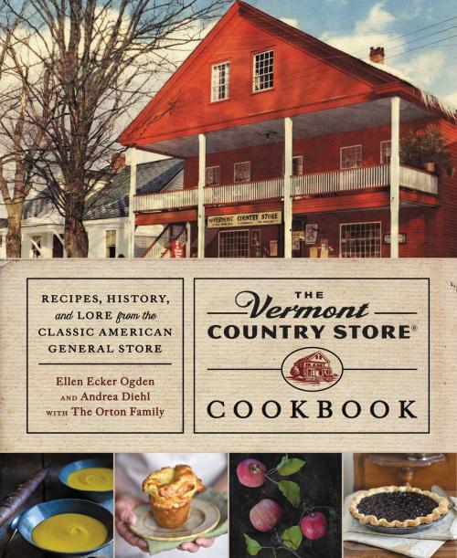 Cover of the book The Vermont Country Store Cookbook by Andrea Diehl, Ellen Ecker Ogden, Grand Central Publishing