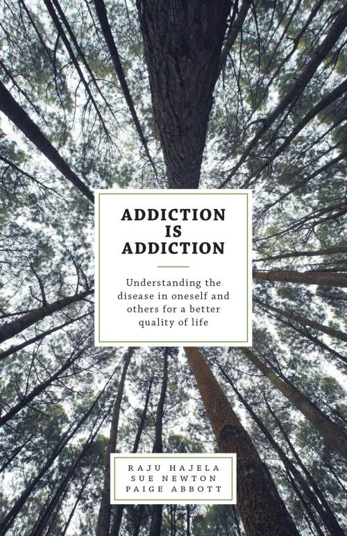 Cover of the book Addiction is Addiction by Raju Hajela, FriesenPress