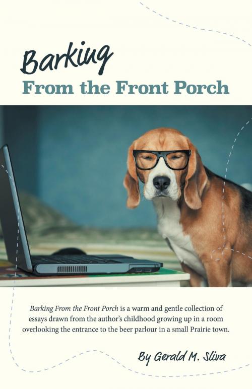 Cover of the book Barking From the Front Porch by Gerald M. Sliva, FriesenPress