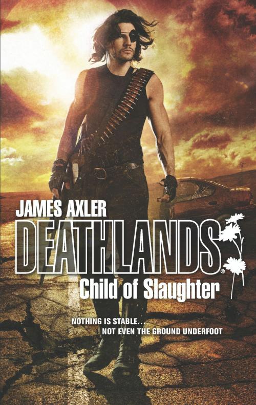 Cover of the book Child of Slaughter by James Axler, Worldwide Library
