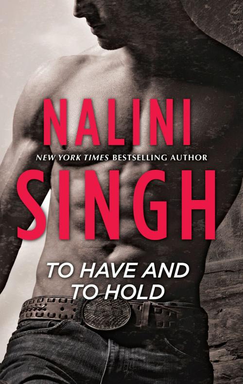 Cover of the book To Have and to Hold by Nalini Singh, Harlequin