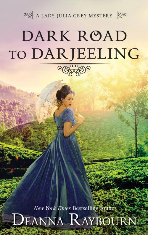 Cover of the book Dark Road to Darjeeling by Deanna Raybourn, MIRA Books