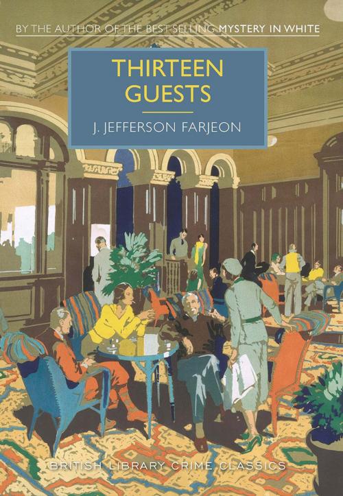 Cover of the book Thirteen Guests by J Farjeon, Sourcebooks