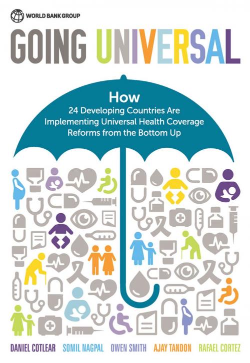 Cover of the book Going Universal by Daniel Cotlear, Somil Nagpal, Owen Smith, Tandon, Rafael Cortez, World Bank Publications