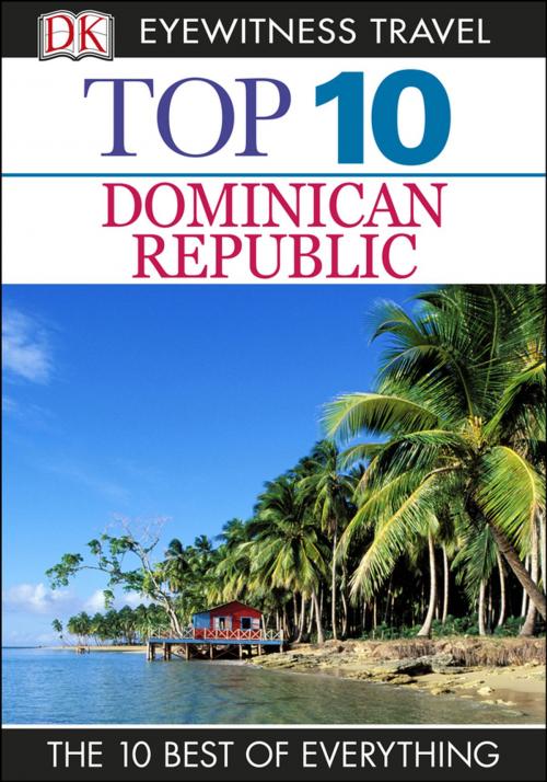 Cover of the book Top 10 Dominican Republic by DK Travel, DK Publishing